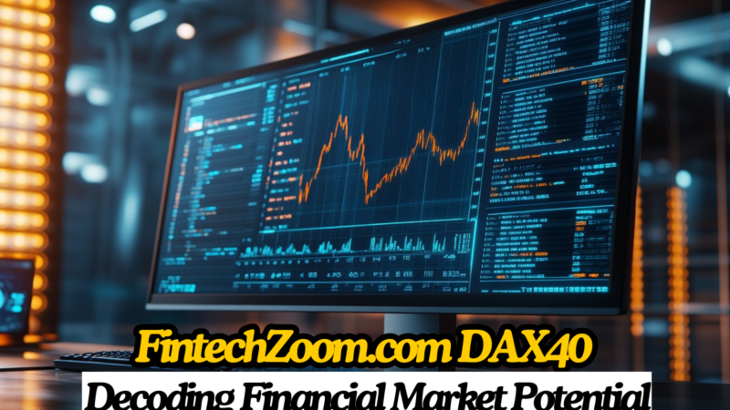 Your Easy Guide to Fintechzoom.com Stoxx 600 and DAX 40