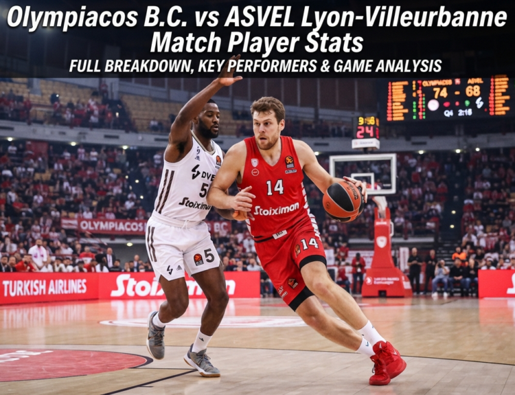 Olympiacos B.C. vs ASVEL Lyon-Villeurbanne Match Player Stats